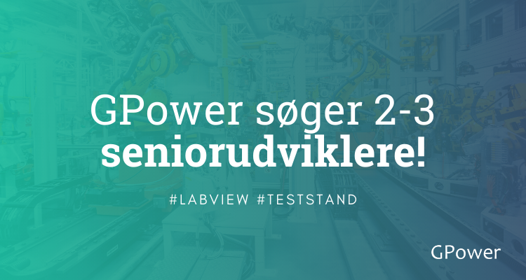 GPower Is Looking for 2-3 Senior Developers [LabVIEW & TestStand]
