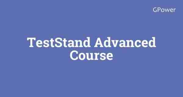 TestStand Advanced Course GPower