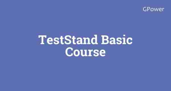 TestStand Basic Course GPower